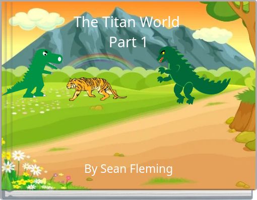 The Titan World Part 1