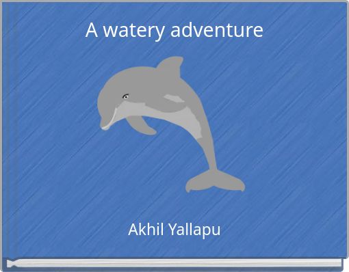 A watery adventure