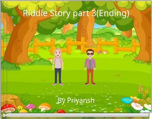 Riddle Story part 3(Ending)