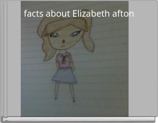 facts about Elizabeth afton