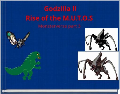 Godzilla ll Rise of the M.U.T.O.S Monsterverse part 3