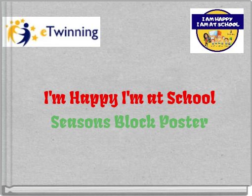 I'm Happy I'm at School Seasons Block Poster