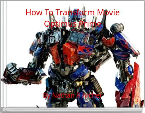 How To Transform Movie Optimus Prime