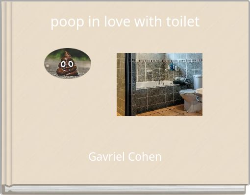 poop in love with toilet