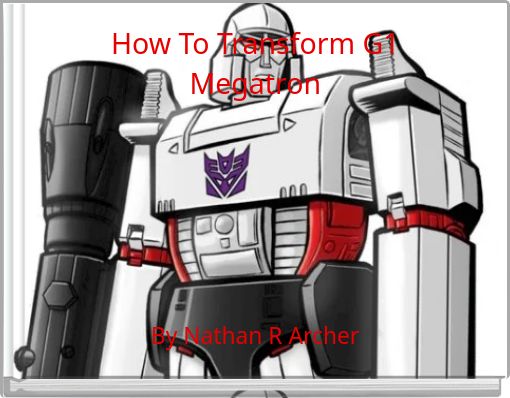 How To Transform G1 Megatron