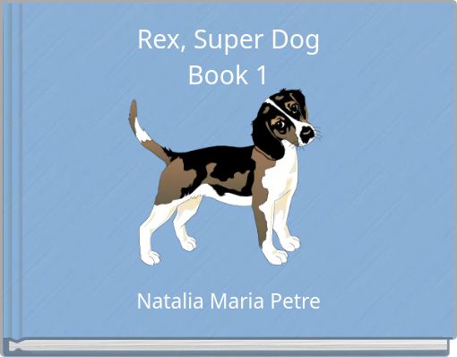 Rex, Super Dog Book 1