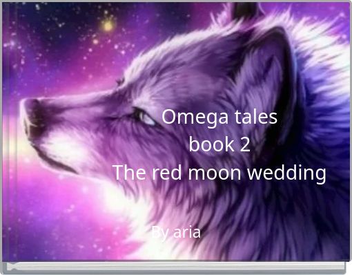 Omega tales book 2 The red moon wedding