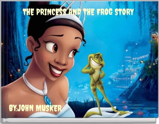 THE PRINCESS AND THE FROG STORY