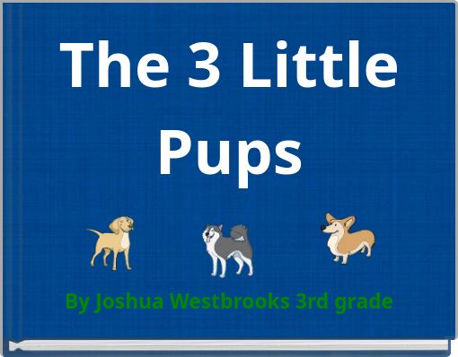 The 3 Little Pups