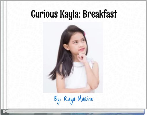 Curious Kayla: Breakfast