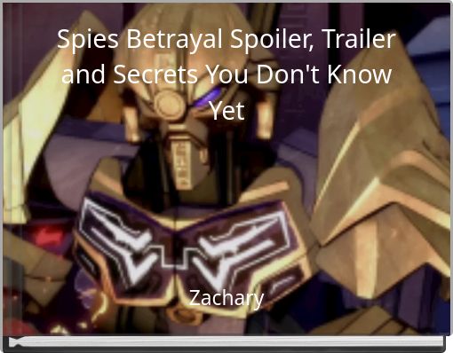Spies Betrayal Spoiler, Trailer and Secrets You Don't Know Yet
