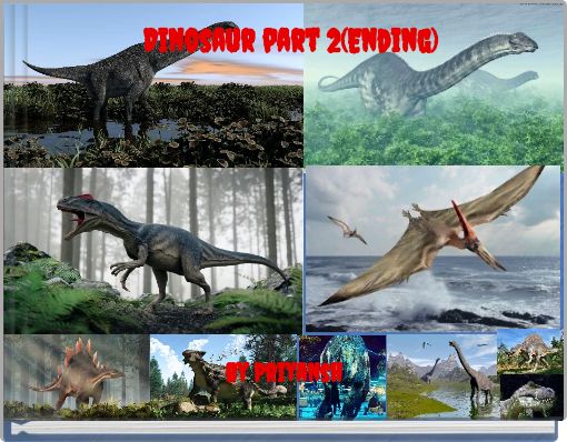 Dinosaur part 2(Ending)
