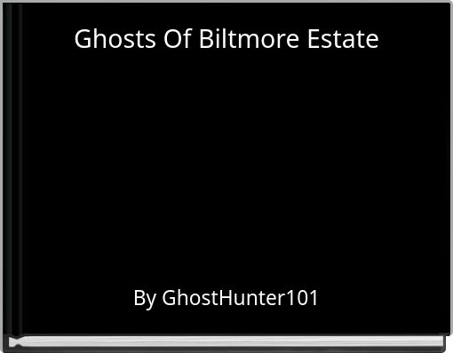 Ghosts Of Biltmore Estate