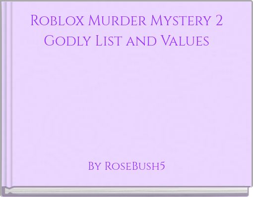 Roblox Murder Mystery 2 Godly List and Values