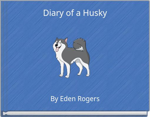 Diary of a Husky