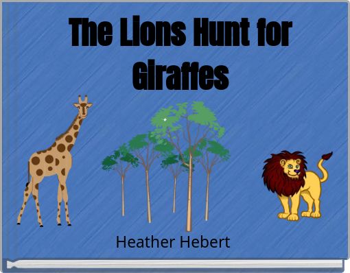 The Lions Hunt for Giraffes