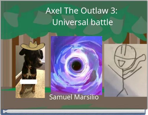 Axel The Outlaw 3: Universal battle