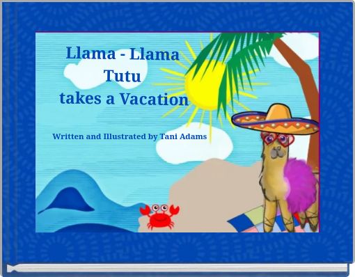Llama - Llama Tutu takes a Vacation