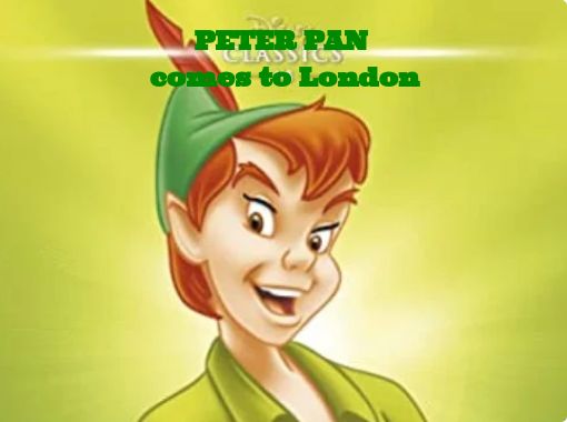 PETER PAN comes to London
