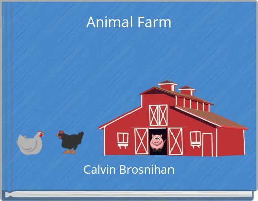 "Animal Farm" - Free stories online. Create books for kids | StoryJumper