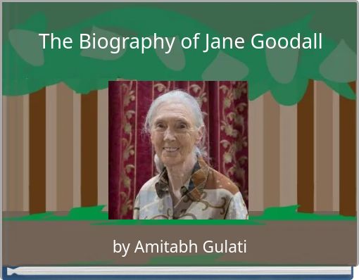 "The Biography of Jane Goodall" - Free stories online. Create books for ...