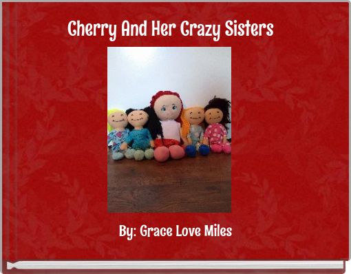 Cherry and her Crazy Sisters