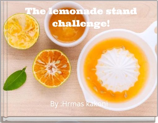 The lemonade stand challenge!