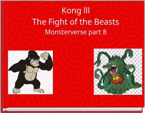 Kong lll The Fight of the Beasts Monsterverse part 8