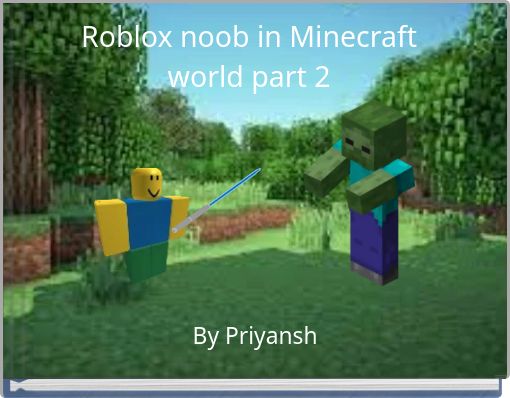 Roblox noob in Minecraft world part 2