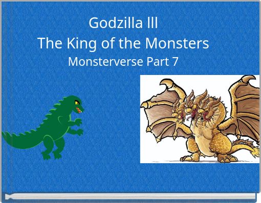 Godzilla lll The King of the Monsters Monsterverse Part 7