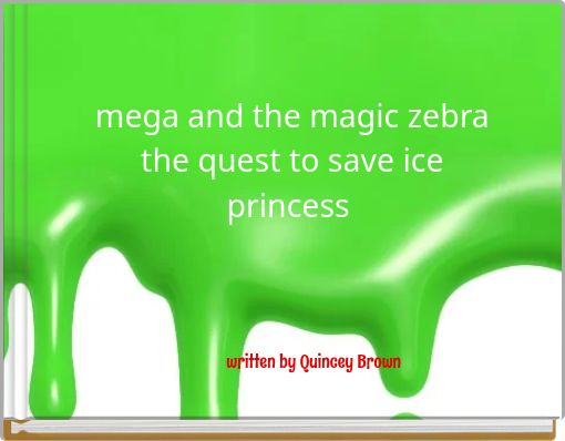 mega and the magic zebra the quest to save ice princess