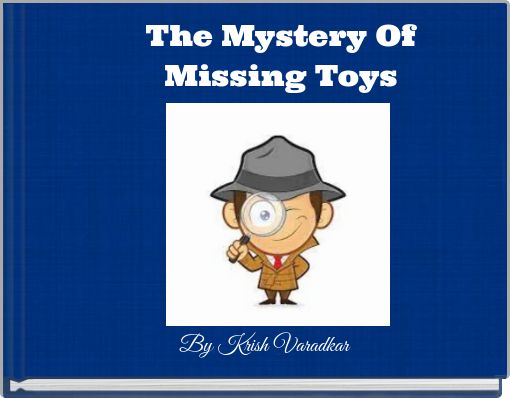 The Mystery Of Missing Toys
