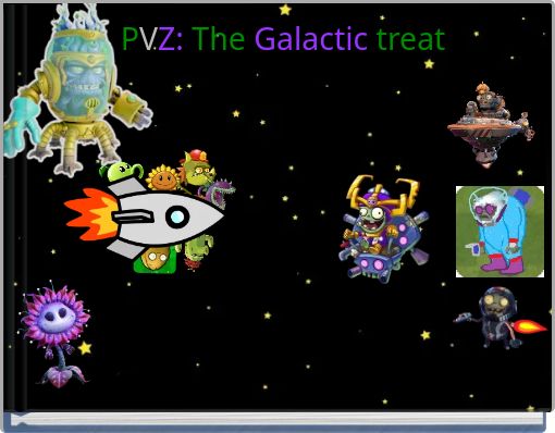 PVZ: The Galactic treat