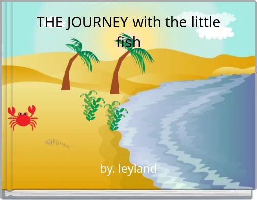 THE JOURNEY with the little fish