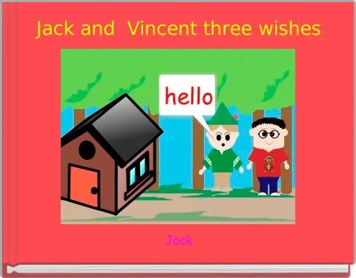 Jack and  Vincent three wishes