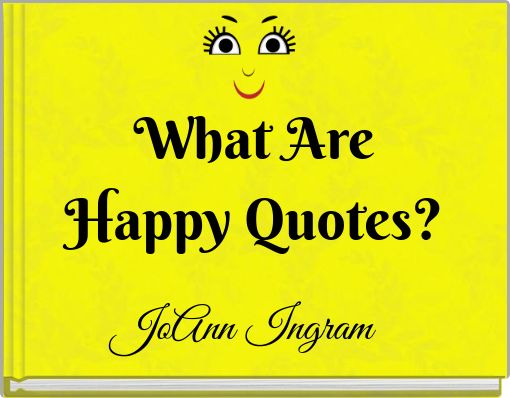 What Are Happy Quotes?