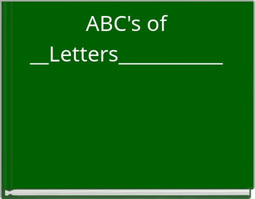 ABC's of __Letters___________