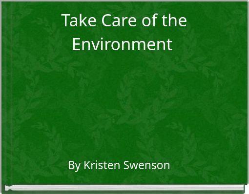 Take Care of the Environment