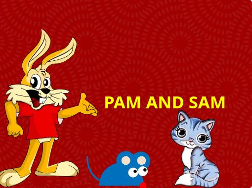 "PAM AND SAM" - Free stories online. Create books for kids | StoryJumper