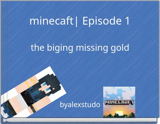 minecaft| Episode 1 the biging missing gold