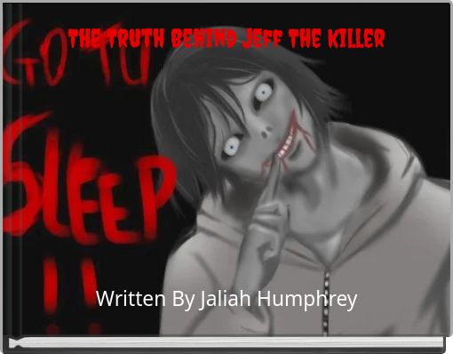 The Truth Behind Jeff The killer