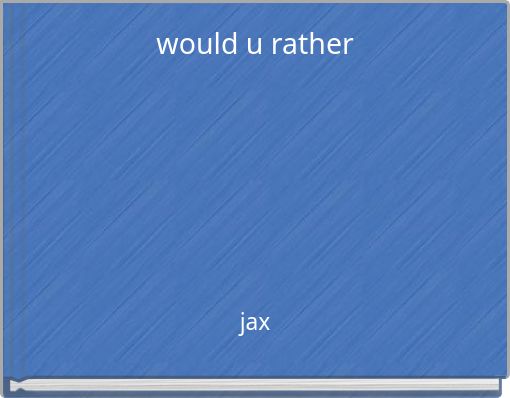 would u rather