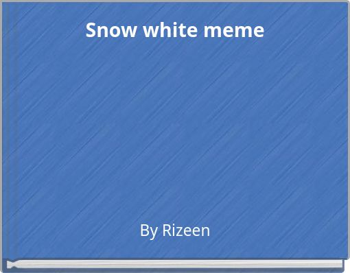 Snow white meme