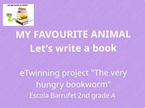 MY FAVOURITE ANIMAL Let's write a book eTwinning project 