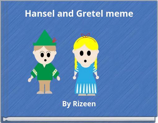 Hansel and Gretel meme