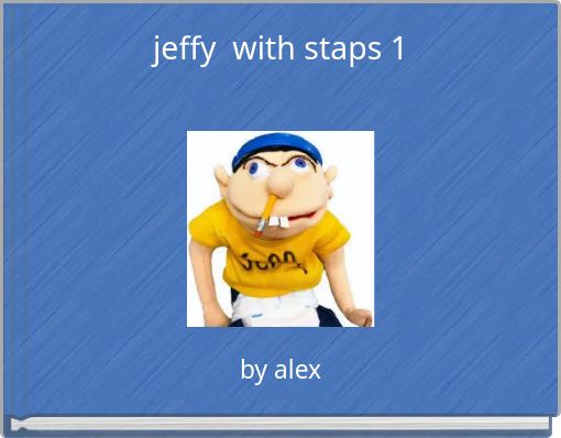 jeffy with staps 1