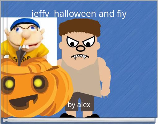 jeffy halloween and fiy