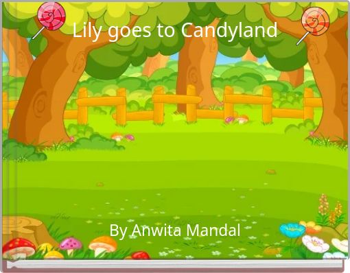 Lily goes to Candyland