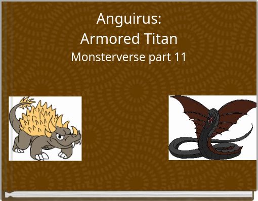 Anguirus: Armored Titan Monsterverse part 11