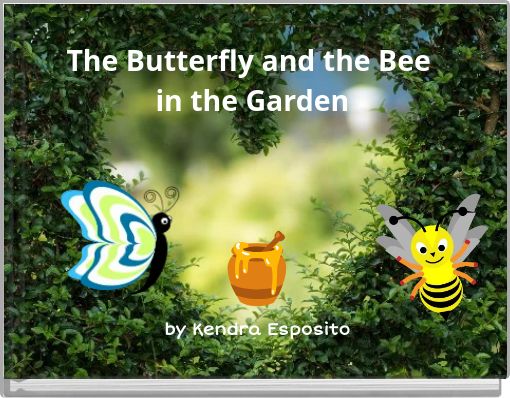 The Butterfly and the Bee in the Garden